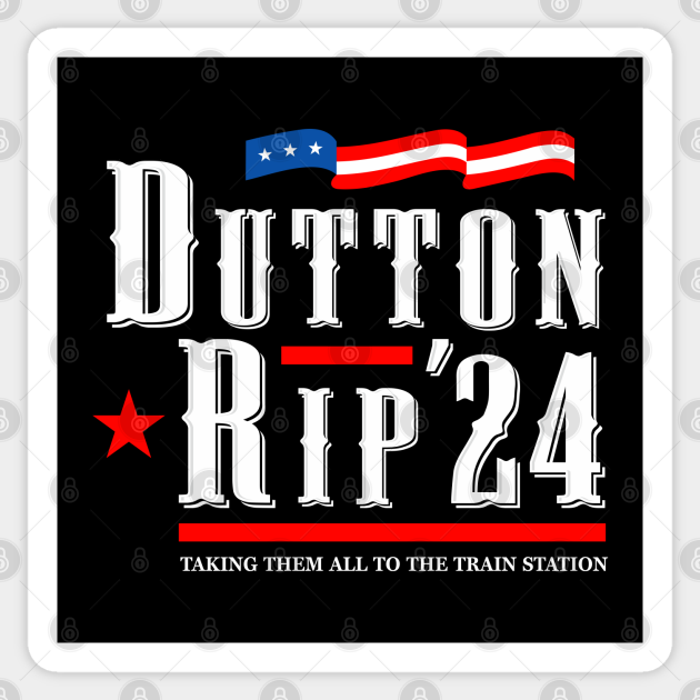 Dutton Rip 2024 Dutton Rip Sticker TeePublic